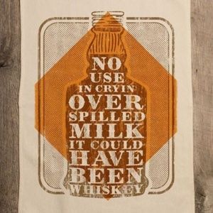 "It Could Have Been Whiskey" Tea Towel